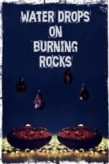 Poster de la película Water Drops on Burning Rocks