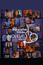 Poster de la película Um Barzinho, Um Violão: Novelas Anos 80