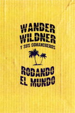 Poster de la película Wander Wildner y sus Comancheros: Rodando el mundo