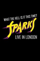 Poster de la película What the Hell Is It This Time? Sparks: Live in London