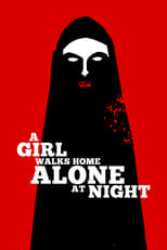 Poster de la película A Girl Walks Home Alone at Night