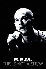 Poster de la película R.E.M.: This Is Not a Show - Live at the Olympia in Dublin