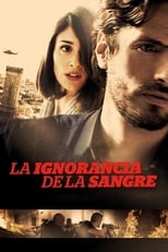 Poster de la película La ignorancia de la sangre