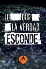 Poster de la serie Lo que la verdad esconde: Caso Asunta