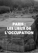 Poster de la película Paris : Les Lieux secrets de l'occupation