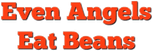 Logo Even Angels Eat Beans