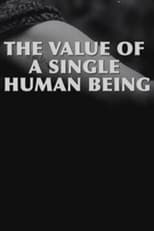 Poster de la película The Value of a Single Human Being