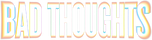 Logo Bad Thoughts