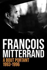 Poster de la película François Mitterrand, à bout portant : 1993-1996