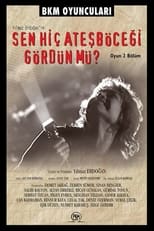 Poster de la película Sen Hiç Ateşböceği Gördün mü?