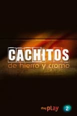 Poster de la serie Cachitos de hierro y cromo