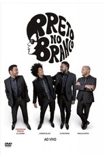 Poster de la película Preto no Branco - Ao Vivo