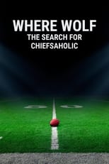 Poster de la película Where Wolf: The Search for ChiefsAholic