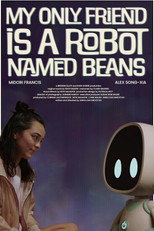 Poster de la película My Only Friend Is a Robot Named Beans