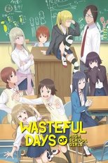 Poster de la serie Wasteful Days of High School Girls