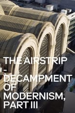 Poster de la película The Airstrip - Decampment of Modernism, Part III