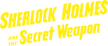 Logo Sherlock Holmes and the Secret Weapon