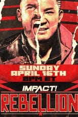 Poster de la película IMPACT Wrestling: Rebellion 2023