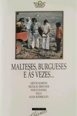 Poster de la película Malteses, Burgueses e às Vezes...