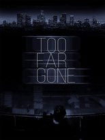 Poster de la película Too Far Gone