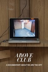 Poster de la película Above Club: A documentary about We Are The City