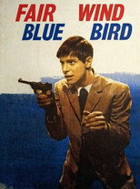 Poster de la película Good Wind, 'Blue Bird'!