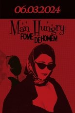 Poster de la película Man Hungry: Fome De Homem