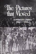 Poster de la película The Pictures That Moved: Australian Cinema 1896-1920