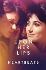 Poster de la película Upon Her Lips: Heartbeats