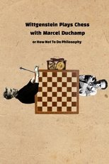 Poster de la película Wittgenstein Plays Chess with Marcel Duchamp, or How Not to Do Philosophy