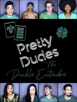 Poster de la película Pretty Dudes: The Double Entendre