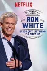 Poster de la película Ron White: If You Quit Listening, I'll Shut Up