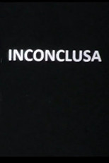 Poster de la película Inconclusa