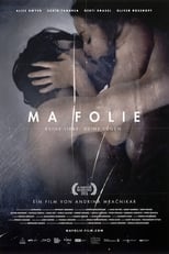Poster de la película Ma Folie - Deine Liebe. Deine Lügen.