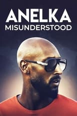 Poster de la película Anelka: Misunderstood