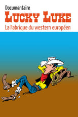 Poster de la película Lucky Luke : la fabrique du western européen