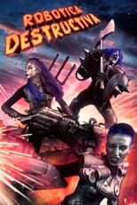 Poster de la película Robotica Destructiva