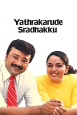 Poster de la película Yathrakarude Sradhakku