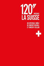 Poster de la película 120'' présente: La Suisse