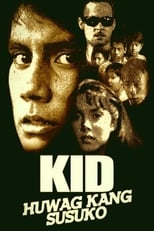 Poster de la película Kid, Huwag Kang Susuko