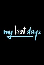My Last Days