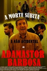 Poster de la película A Morte Súbita e Não Acidental de Adamastor Barbosa
