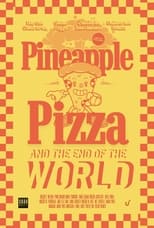 Poster de la película Pineapple Pizza and The End of the World