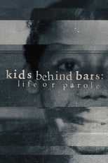 Poster de la serie Kids Behind Bars: Life or Parole