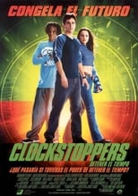 Poster de la película Clockstoppers, detener el tiempo