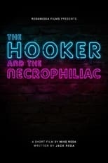 Poster de la película The Hooker and the Necrophiliac