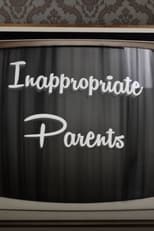 Poster de la serie Inappropriate Parents