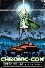 Poster de la película Chronic-Con, Episode 420: A New Dope