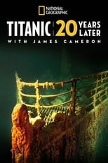 Poster de la película Titanic: 20 Years Later with James Cameron