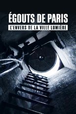 Poster de la película Égouts de Paris : L'Envers de la Ville Lumière